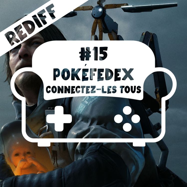 cover art for [REDIFF] Episode 15 - Pokefedex, connectez les tous !