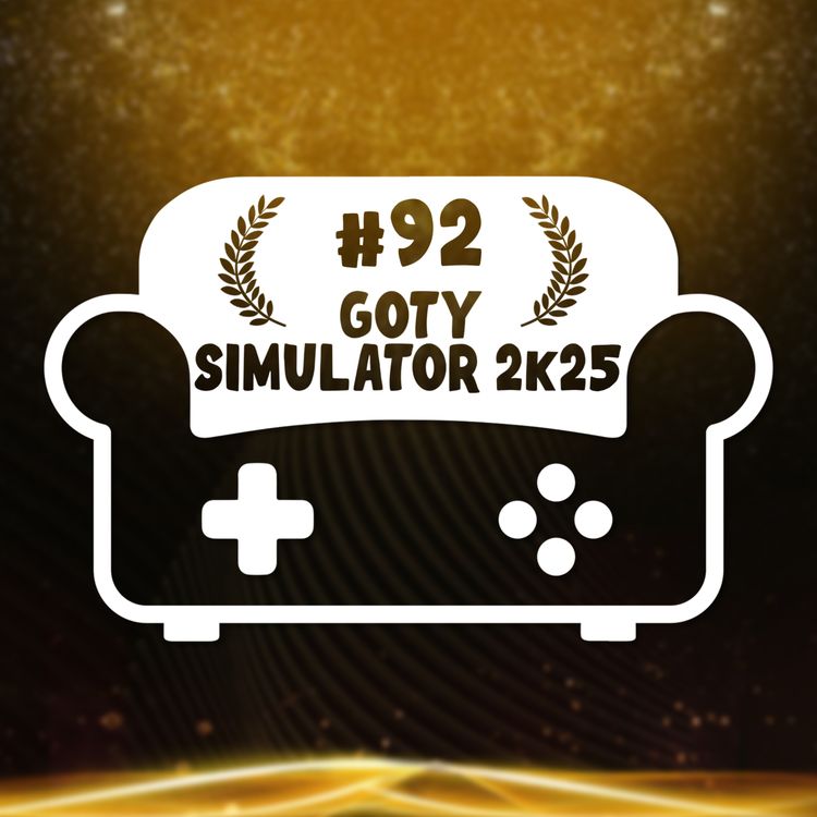 cover art for Episode 92 - GOTY Simulator 2K25