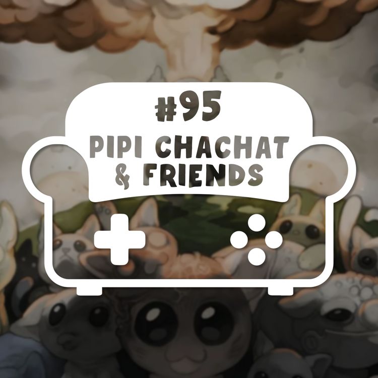 cover art for Episode 95 - Pipi Chachat & friends