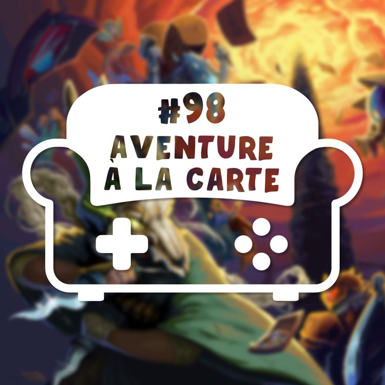 cover art for Episode 98 - Aventure à la carte