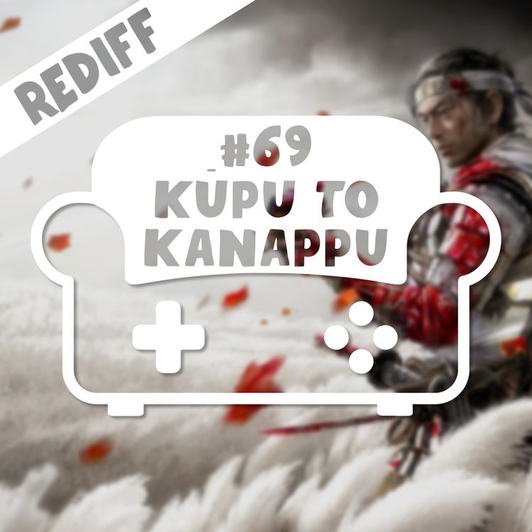 cover art for [REDIFF] Episode 69 - Kupu to kanappu