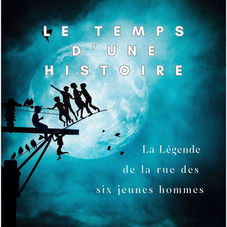 cover art for La légende de la rue des six jeunes hommes