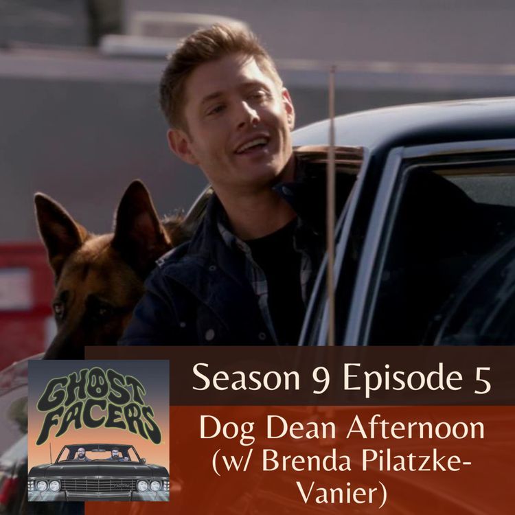 cover art for 9.05: Dog Dean Afternoon (w/ Brenda Pilatzke-Vanier)