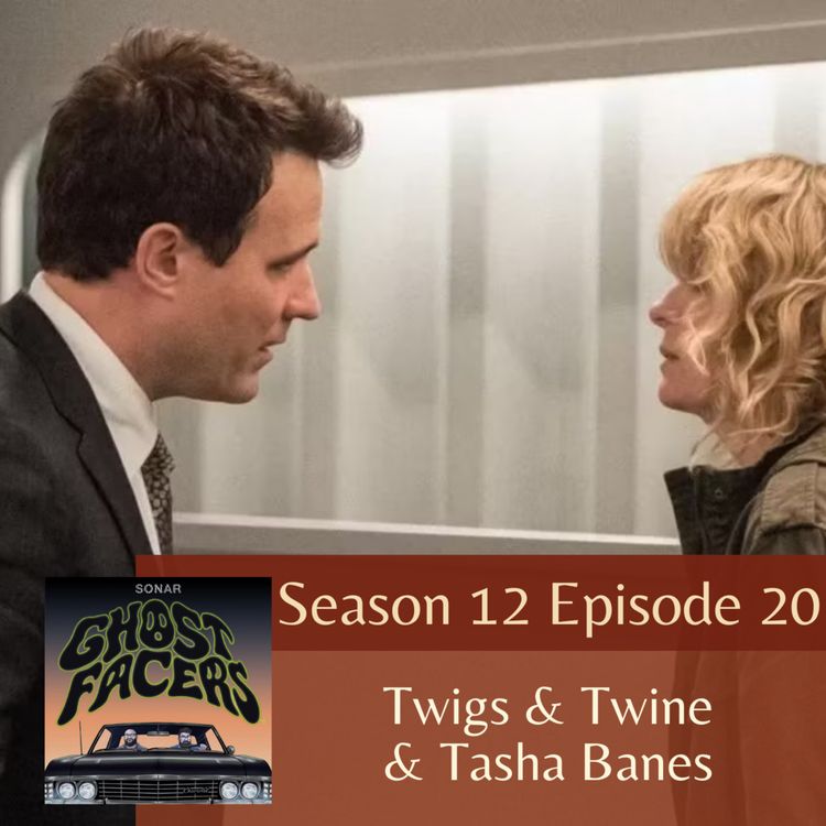 cover art for 12.20: Twigs & Twine & Tasha Banes
