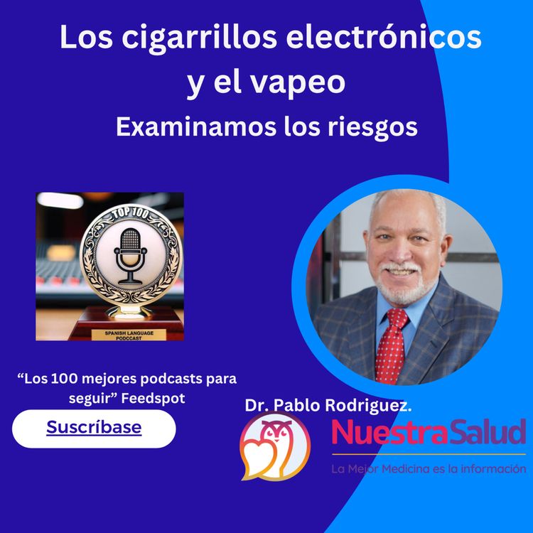cover art for Los cigarrillos electrónicos y el vapeo.