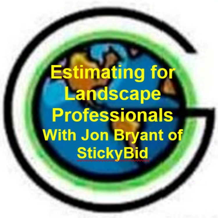 cover art for 59: Estimating for Landscape Professionals with Jon Bryant of StickyBid