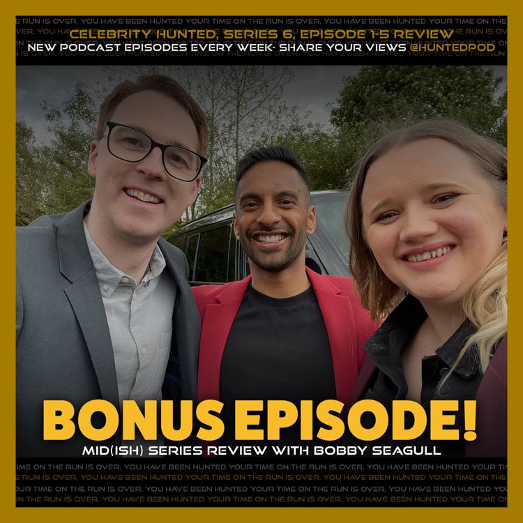cover art for BONUS EPISODE | Celeb Hunted S6 Mid Season(ish) Review with Bobby Seagull