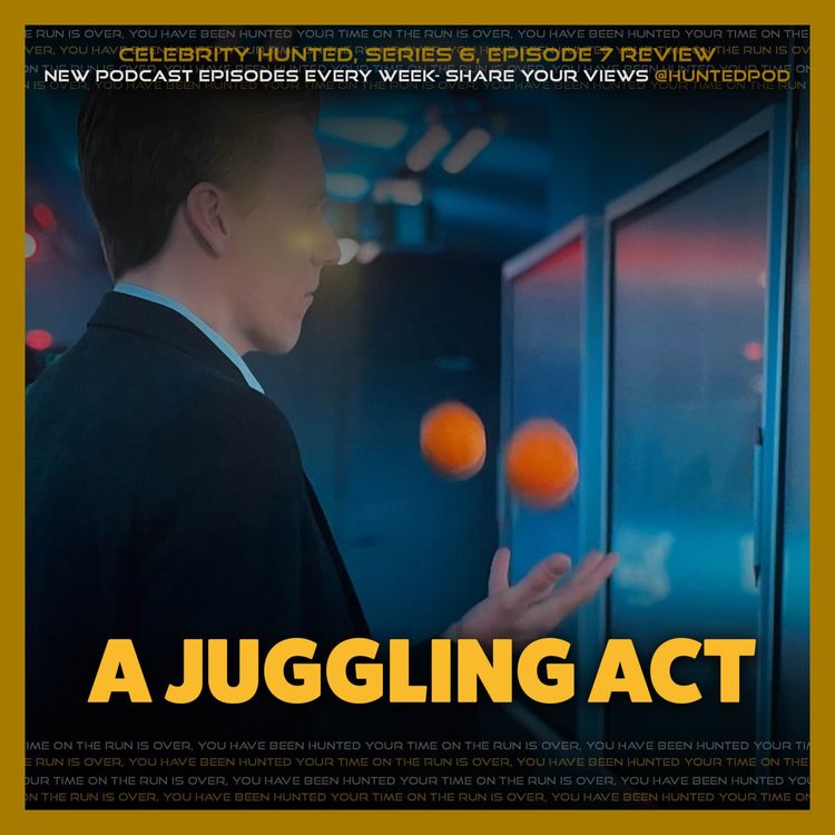 cover art for A Juggling Act | Celebrity Hunted S6E7 Review