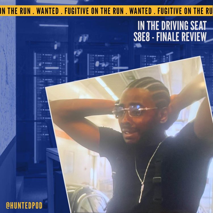 cover art for In The Driving Seat | Hunted S8E8 (Finale) Review