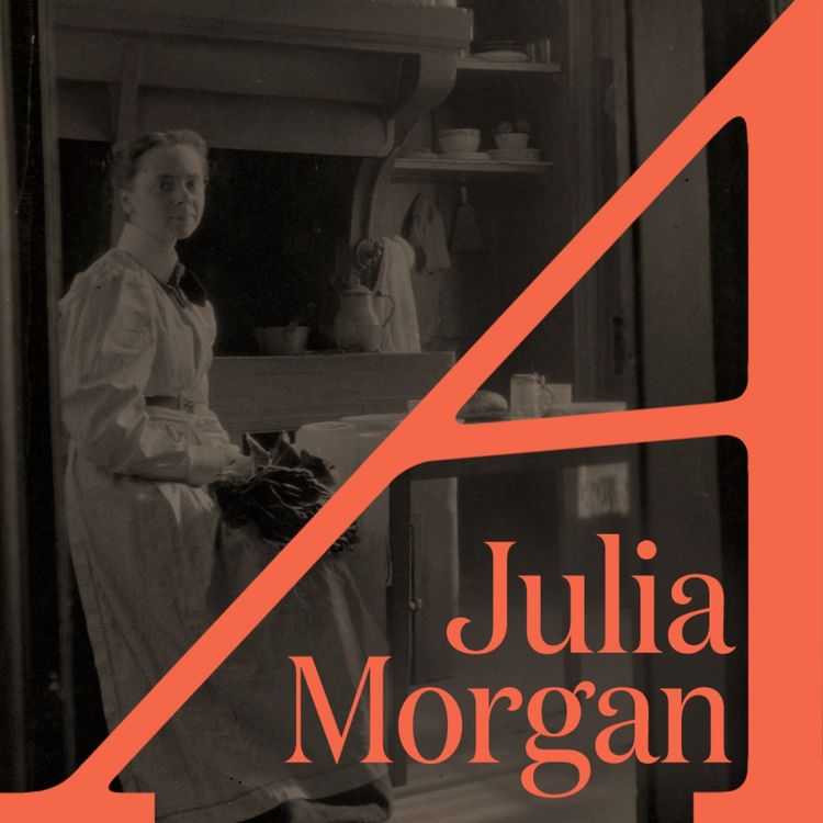 cover art for The First Woman Architect of the École des Beaux-Arts: Julia Morgan (1872 – 1957)