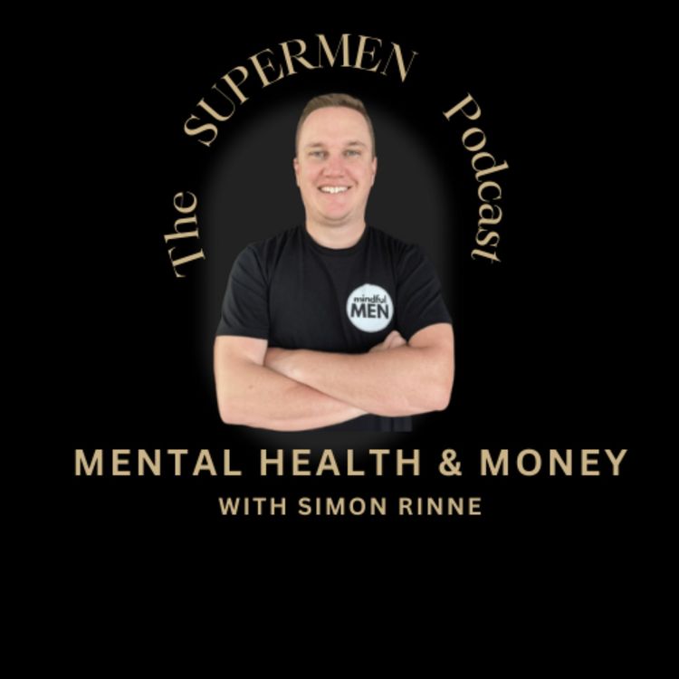 cover art for Episode 26 - Mental Health & Money: Breaking the Silence with Simon Rinne