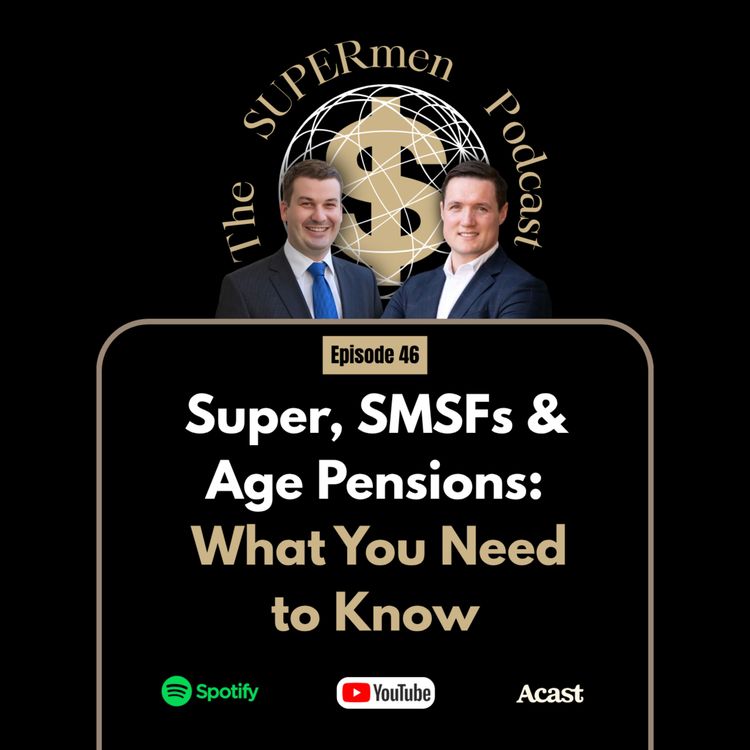 cover art for Episode 46 - Super, SMSFs & Age Pensions: What You Need to Know