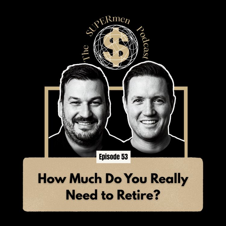 cover art for Episode 53 - How Much Do You Really Need to Retire?