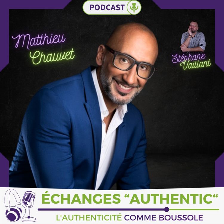 cover art for Échanges "Authentic" avec Matthieu Chauvet