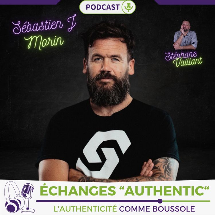 cover art for Échanges "Authentic" avec Sébastien J Morin