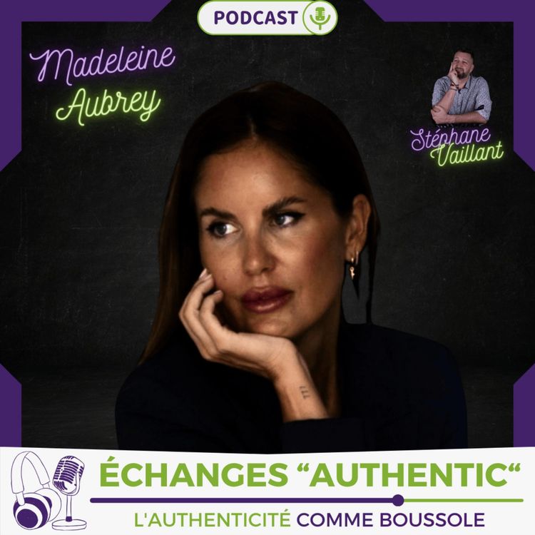 cover art for Échanges "Authentic" avec Madeleine Aubrey