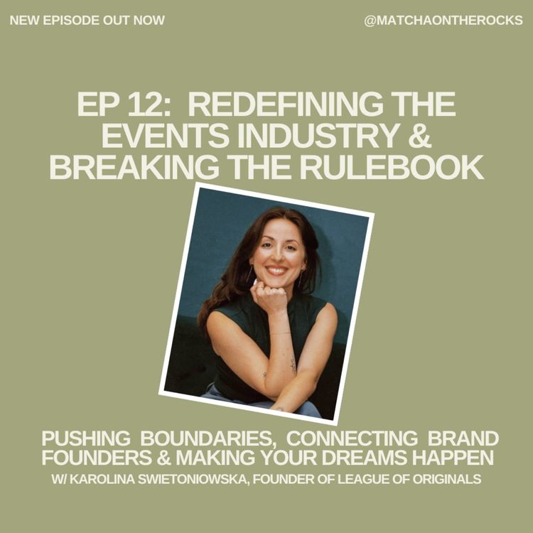 cover art for Redefining the Events Industry, Breaking the Rulebook, and Connecting Brand Founders with Karolina Swietoniowska, Founder of League of Originals