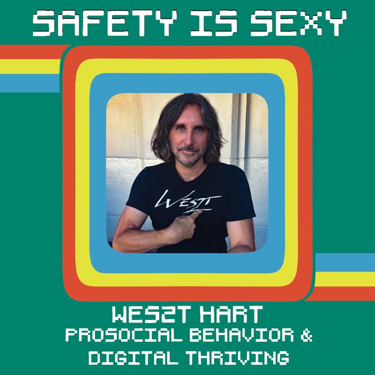 cover art for Prosocial Behavior & Digital Thriving with Weszt Hart