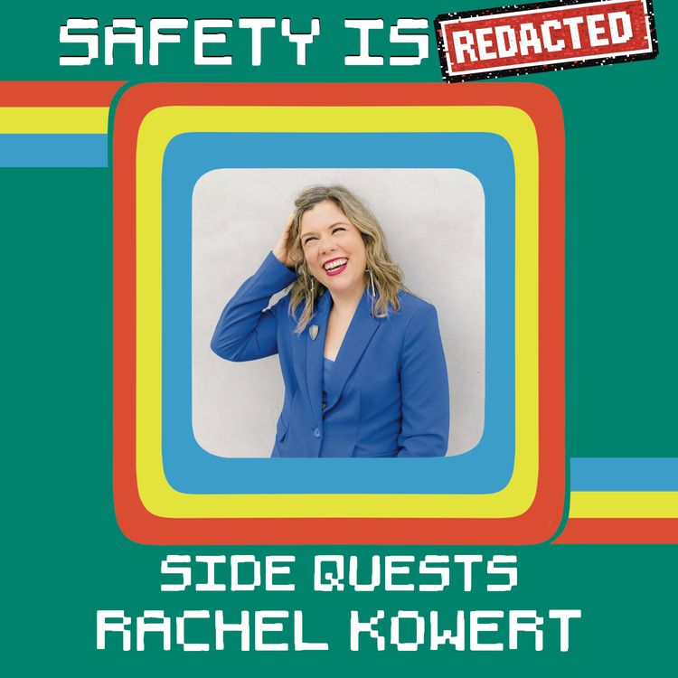 cover art for Safety Is [Redacted] with Rachel Kowert | Side Quests: Games for Change, Frameworks & the Fight for Physical Media
