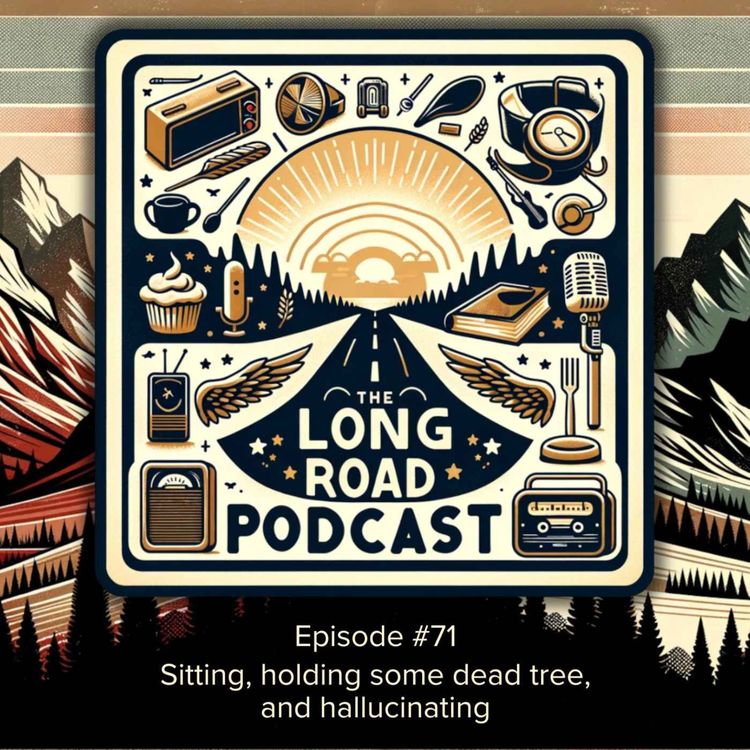 cover art for Episode #71 - Sitting, holding some dead tree, and hallucinating