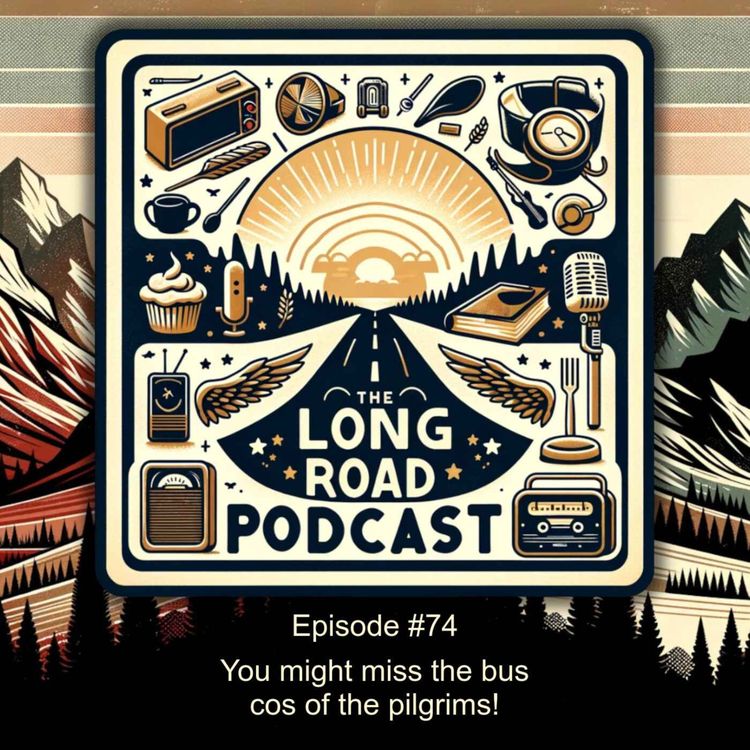 cover art for Episode #74 - You might miss the bus cos of the pilgrims!