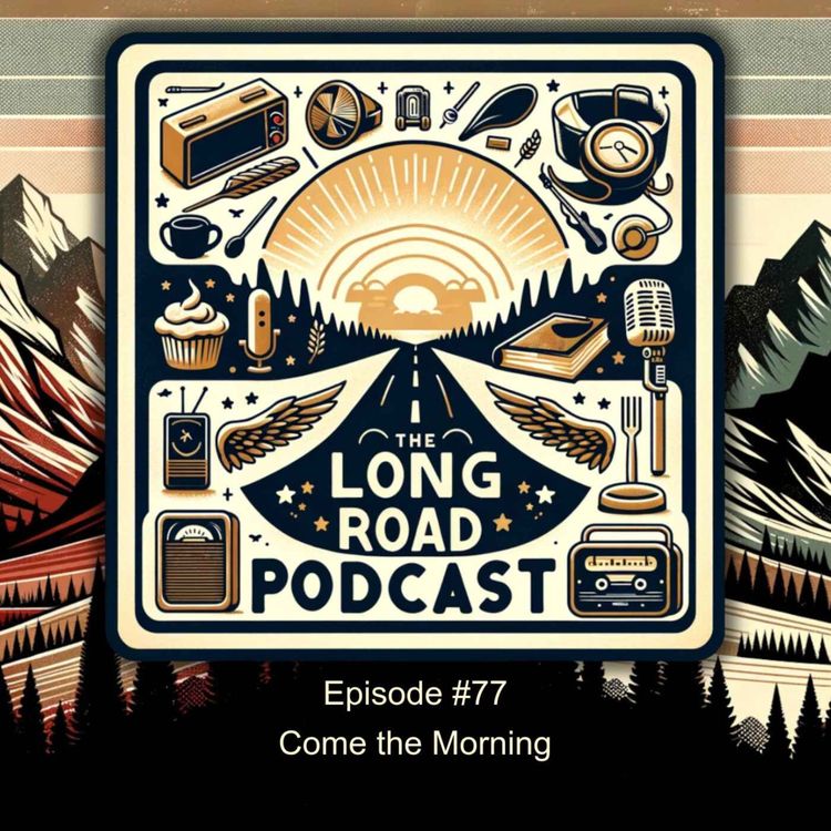 cover art for Episode #77 - Come the Morning