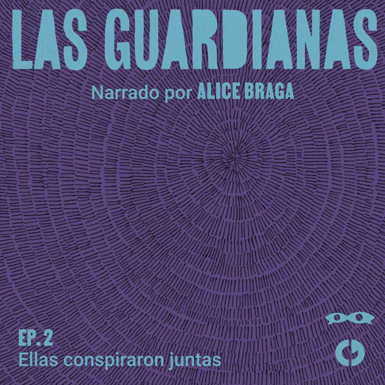 cover art for Ep. 2: Ellas conspiraron juntas