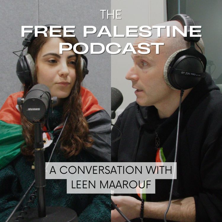 cover art for The Free Palestine Podcast - A Conversation with Leen Maarouf