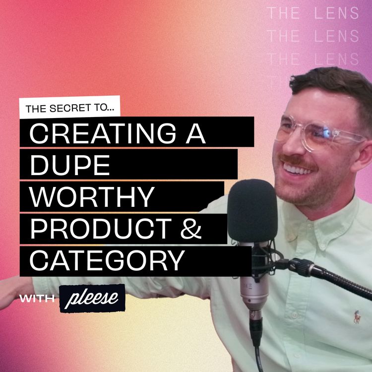 cover art for The secret to creating a dupe worthy product & category with Pleese