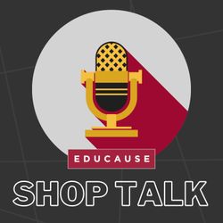 cover art for EDUCAUSE Shop Talk