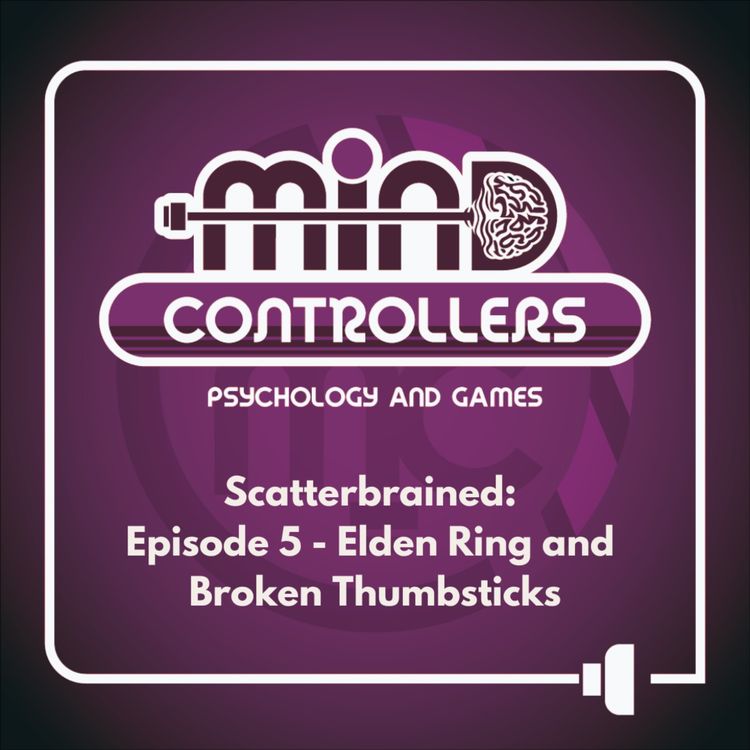 cover art for Scatterbrained - Elden Ring and Broken Thumbsticks