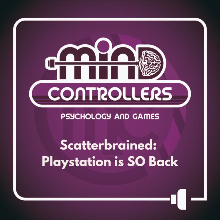 cover art for Scatterbrained - Playstation is SO Back