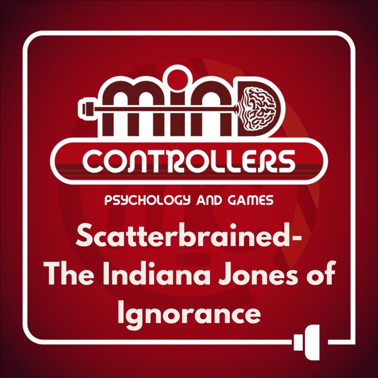 cover art for Scatterbrained - The Indiana Jones of Ignorance