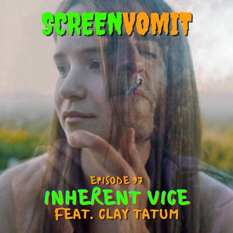 cover art for Inherent Vice ft. Clay Tatum: "Answer my riddles or I'll scream again!" 