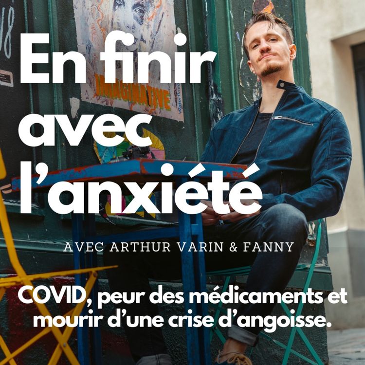 cover art for #2 - COVID, peur des médicaments et mourir d'une crise d'angoisse.