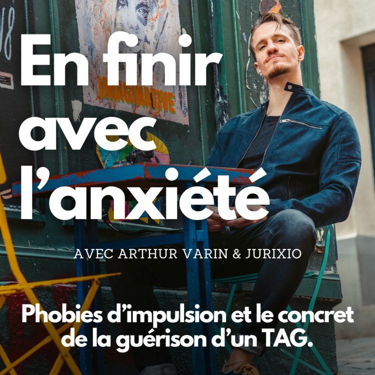 cover art for #11 - Phobie d'impulsion et le concret de la guérison d'un TAG.