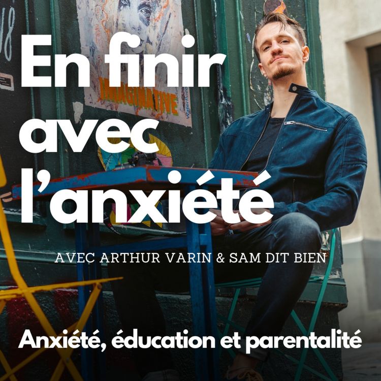 cover art for #13 - Anxiété, éducation et parentalité.