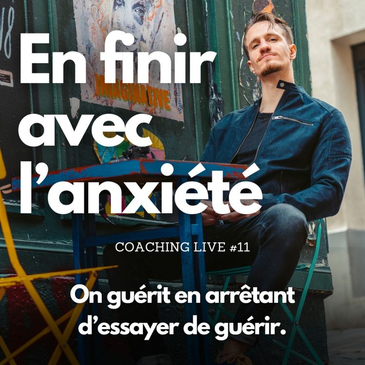 cover art for On guérit en arrêtant d'essayer de guérir (Call 1/2) | Coaching Live #11