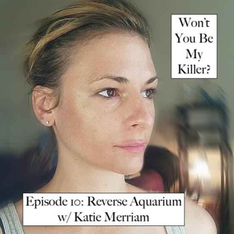 cover art for Reverse Aquarium w/ Katie Merriam