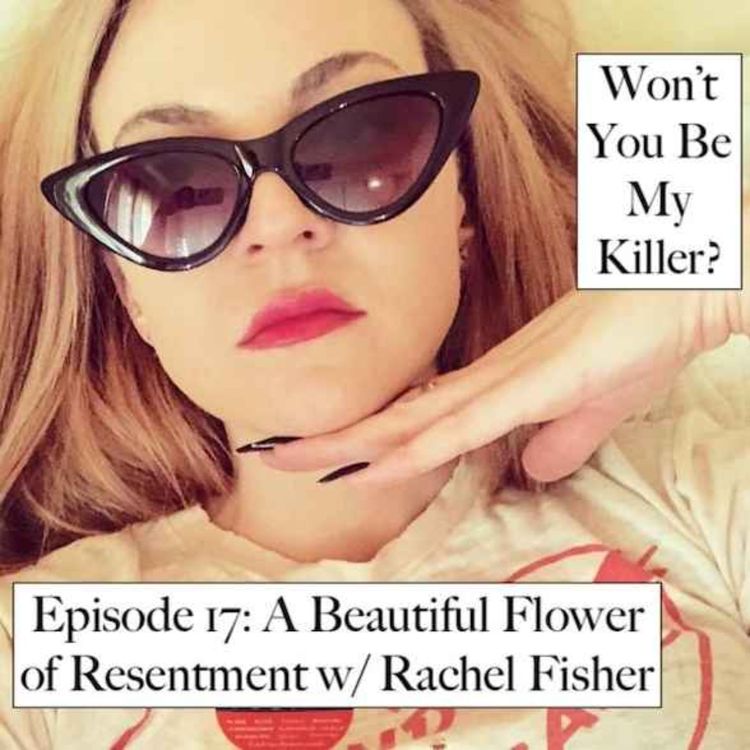 cover art for A Beautiful Flower of Resentment w/ Rachel Fisher