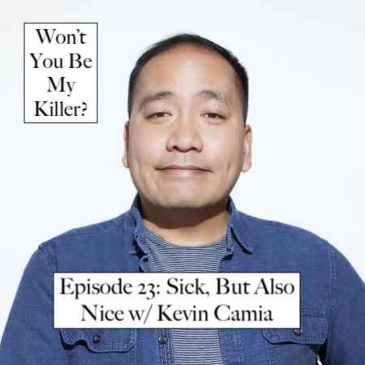 cover art for Sick, But Also Nice w/ Kevin Camia