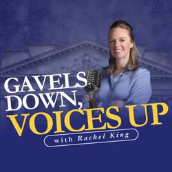 cover art for Gavels Down, Voices Up with Attorney Rachel King