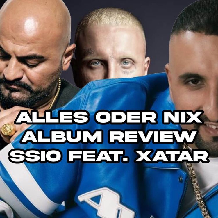 cover art for #21 SSIO - Alles oder Nix (Album Reaction) und SSIO feat. XATAR - Keine Option 