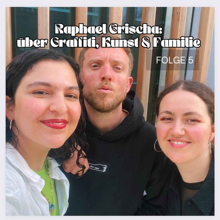 cover art for Raphael Grischa: über Graffiti, Kunst & Familie