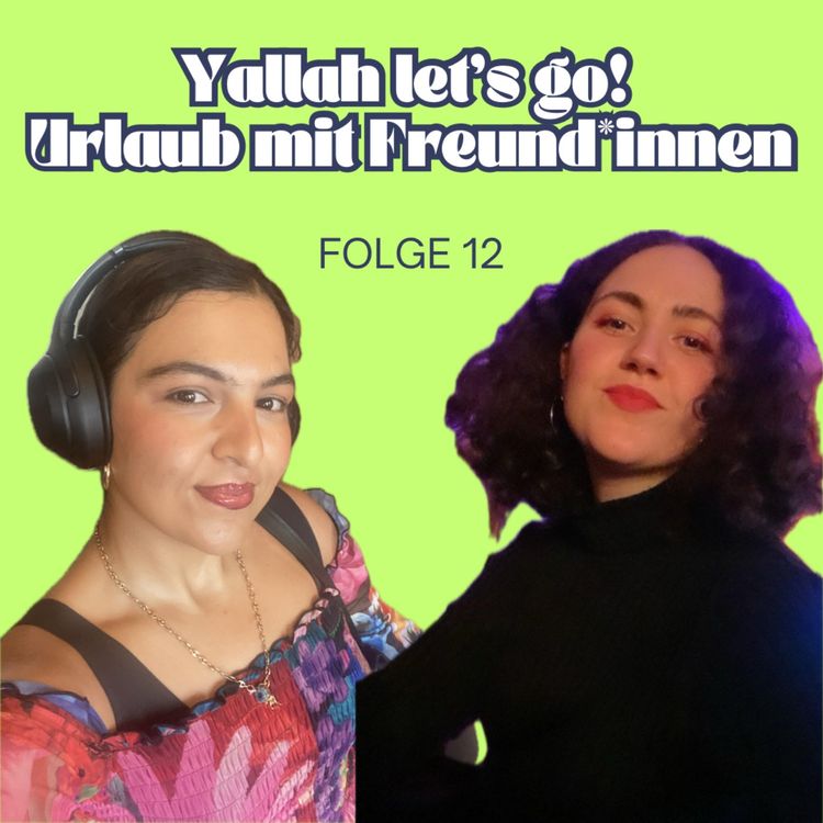 cover art for Yallah let's go - Urlaub mit Freund*innen
