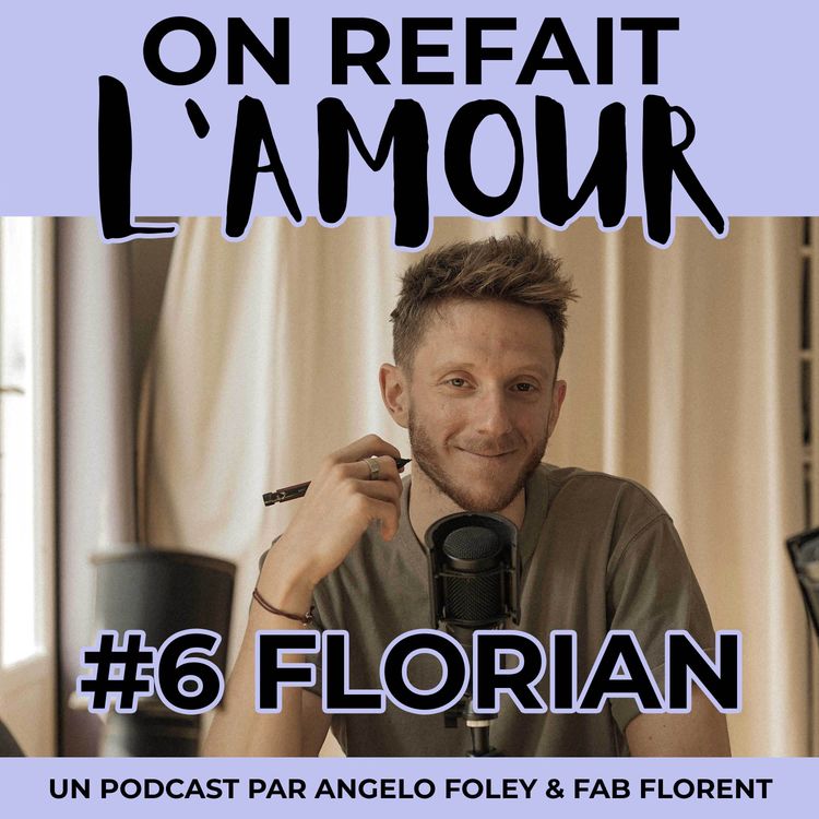 cover art for Comment Florian se remet de sa rupture (et ce qu'elle lui a appris)