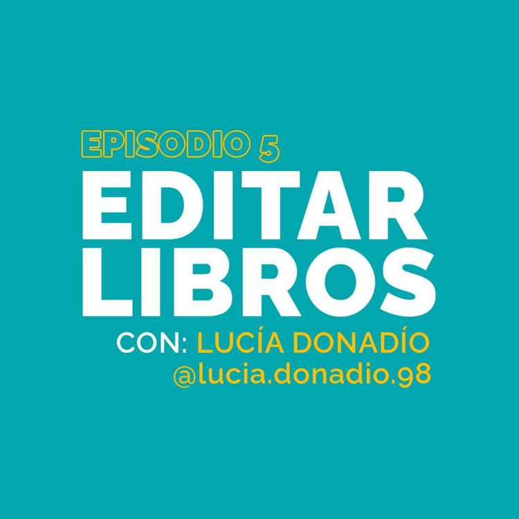 cover art for Episodio 5 | Editar libros, con Lucía Donadío