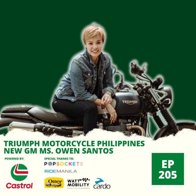 cover art for Ep. 205: Triumph Motorcycle Philippines New GM Ms. Owen Santos