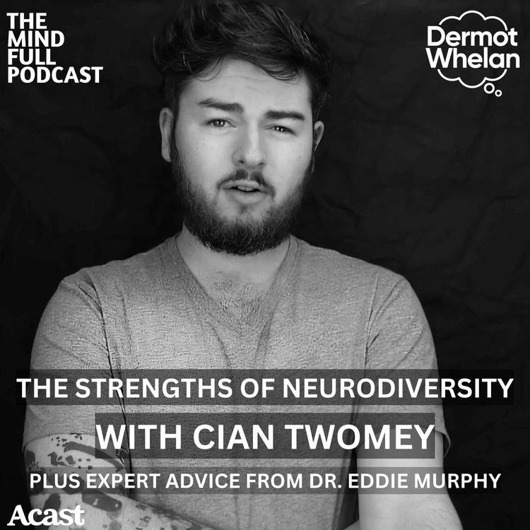 cover art for The Strengths of Neurodiversity with Cian Twomey