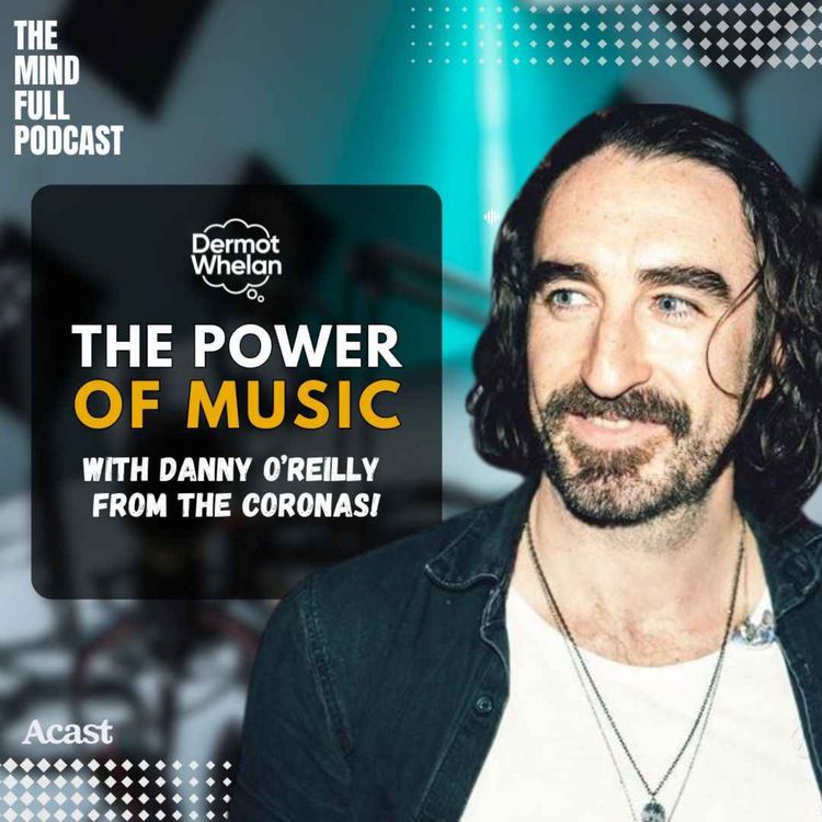 cover art for The Power of Music with Danny O'Reilly of The Coronas (Live)